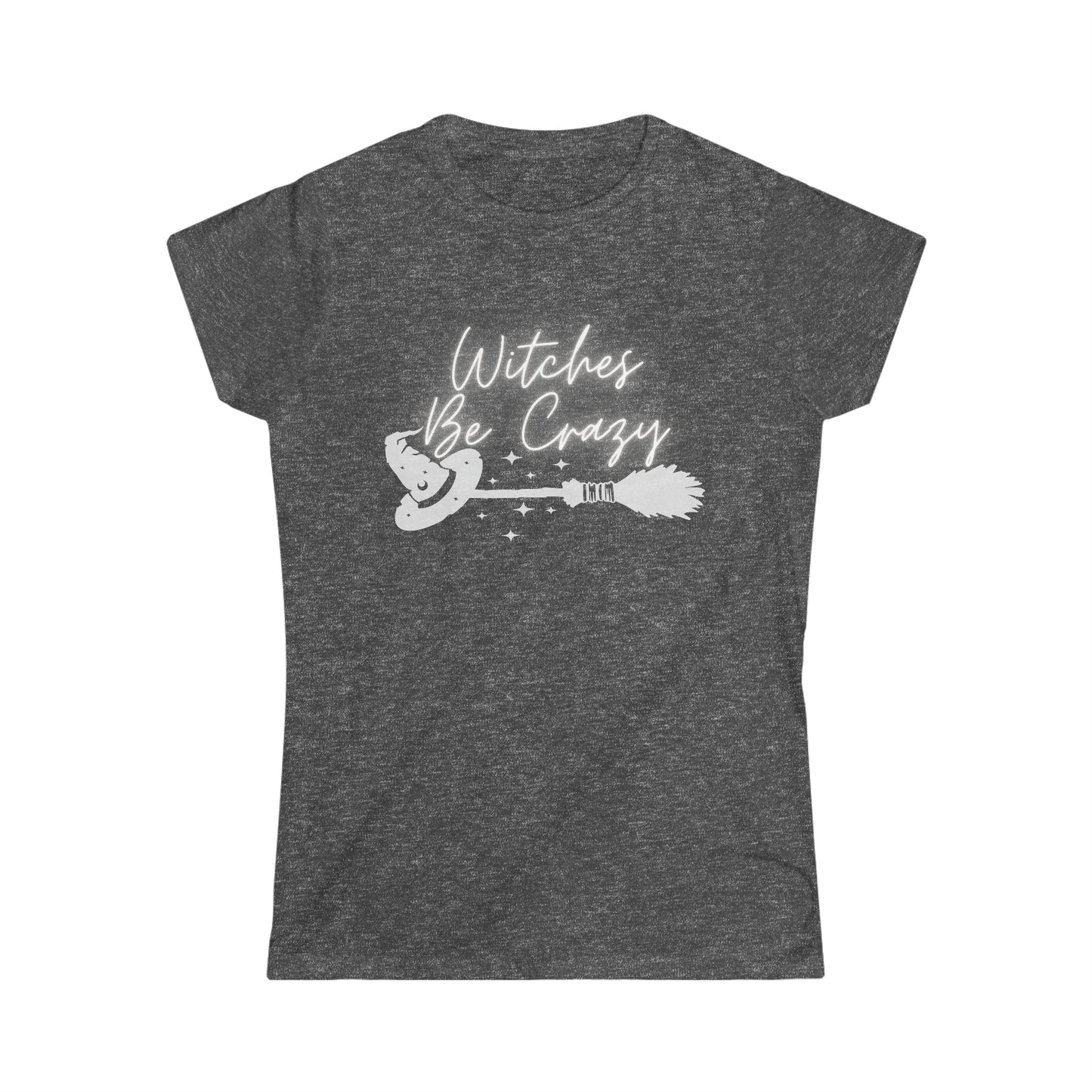 Witches Be Crazy- Women's Softstyle Tee