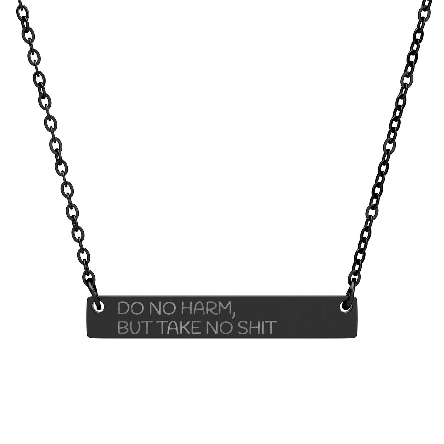 Horizontal Bar Necklace — "Do No Harm But Take No Shit"