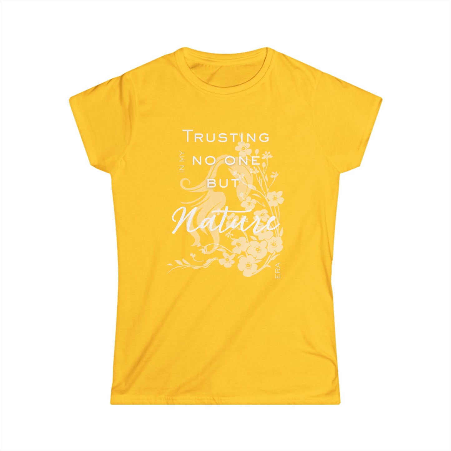 Trusting No One But Nature Tee — Floral Inspirational Women's T-Shirt