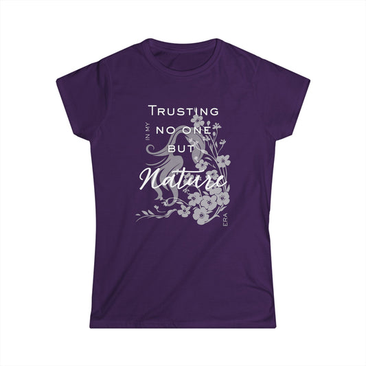 Trusting No One But Nature Tee — Floral Inspirational Women's T-Shirt