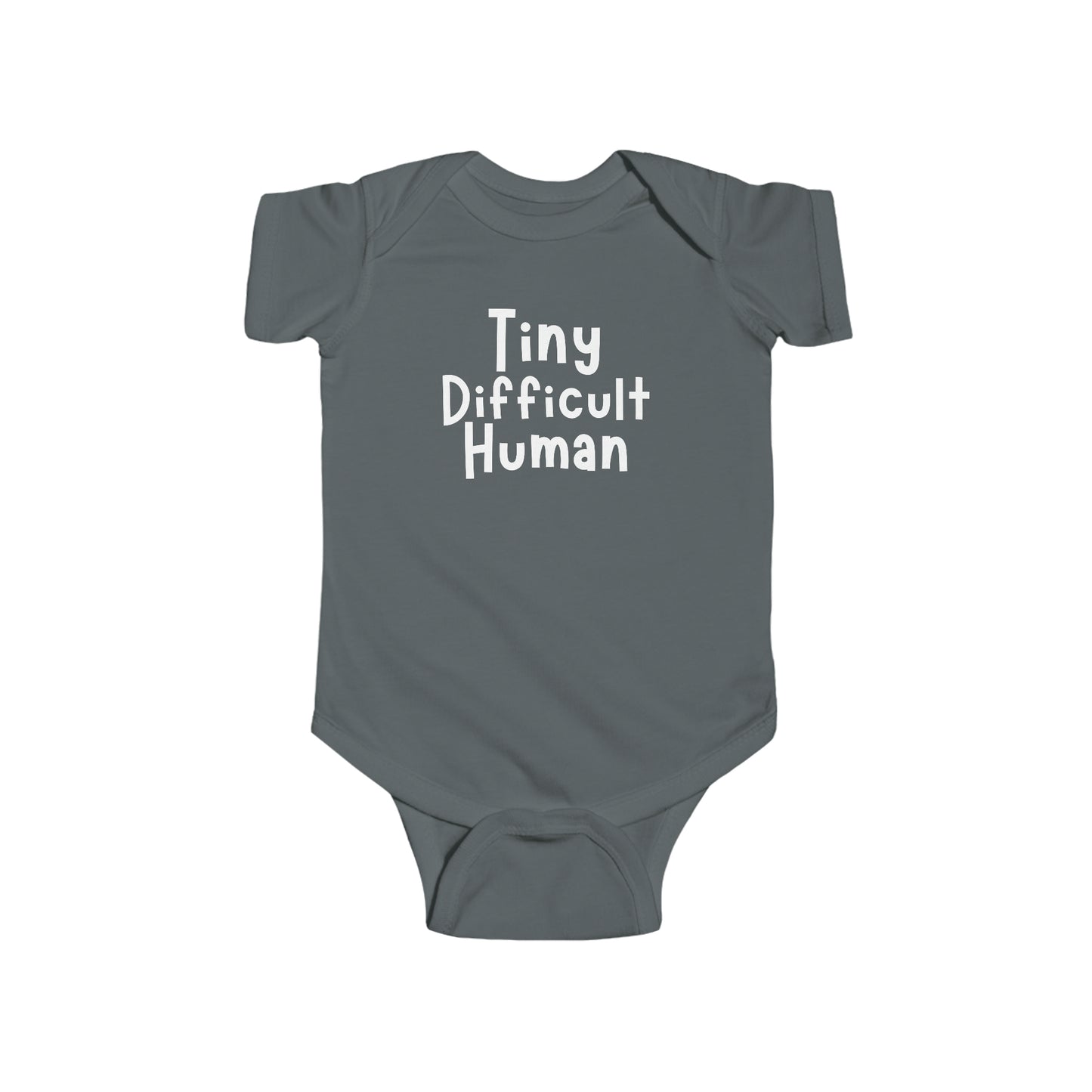 Tiny Difficult Human- Infant Onesie