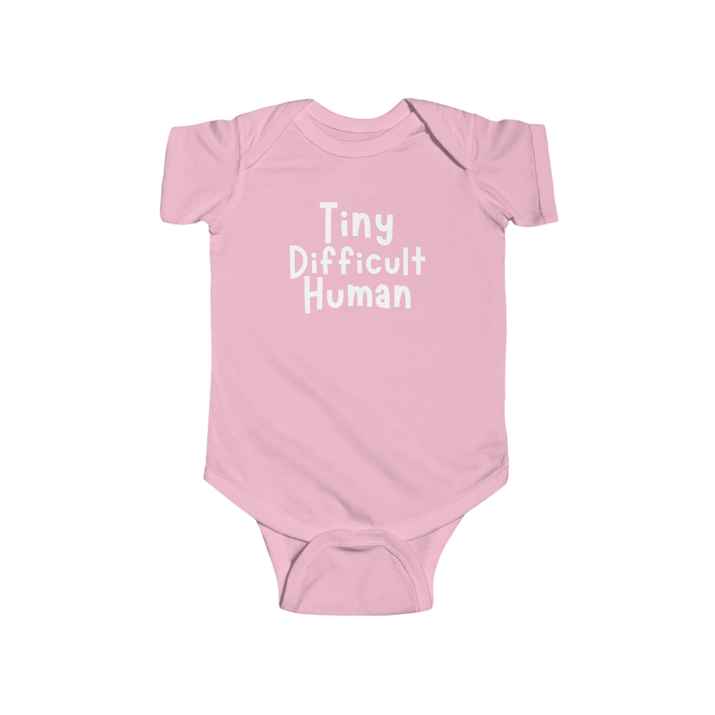 Tiny Difficult Human- Infant Onesie